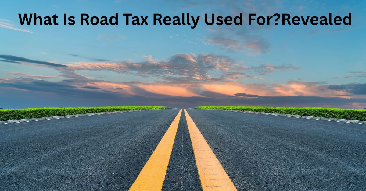 Road Tax Really Used For