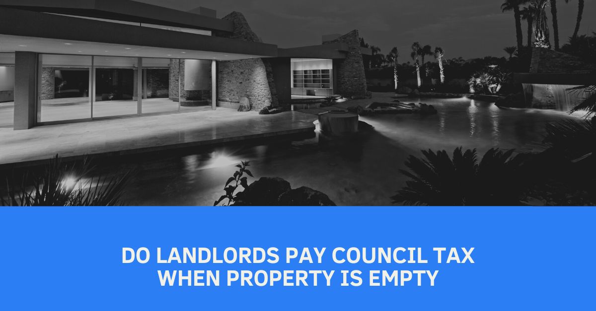 Do Landlords Pay Council Tax on Empty Homes