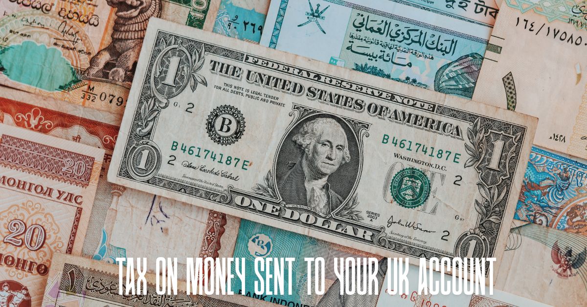 Tax on Money Sent to Your UK Account